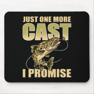 Just 1 More Cast I Promise Fish Fishing  Mouse Pad