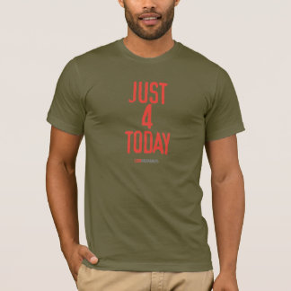 just 4 today T-Shirt
