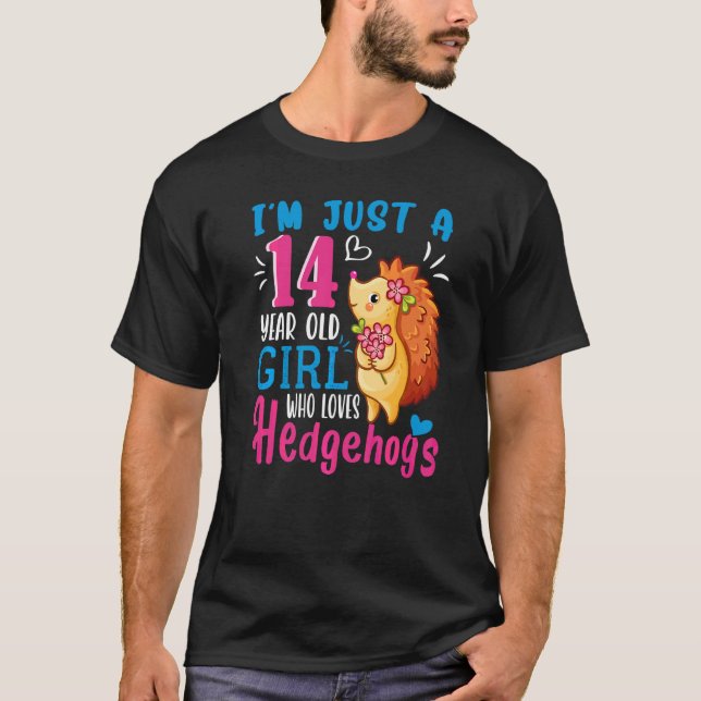 Just A 14 Year Old Girl Who Loves Hedgehogs 14th B T-Shirt (Front)