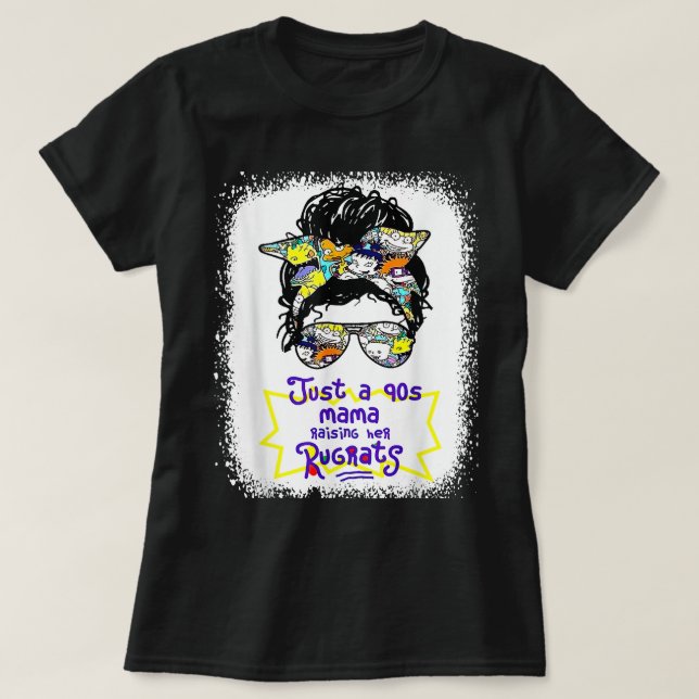 Just A 90S Mama Raising Her Rugrats Messy Bun Hair T-Shirt (Design Front)
