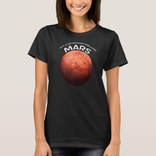 Just A Astronomer Who Loves Mars For Martian T-Shirt