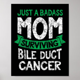 Just A Bad Mum Surviving Bile Duct Cancer Quote Fu Poster