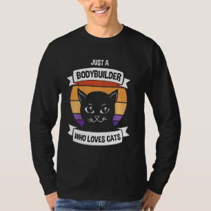 Just A Bodybuilder Who Loves Cats Funny Retro Gym T-Shirt