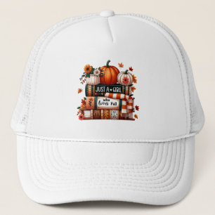 Just a Bookish Girl Who Loves Fall Trucker Hat