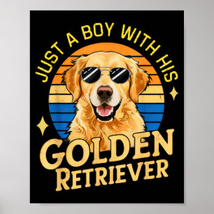 Just A Boy And His Golden Retrievers Girls Who Lov Poster