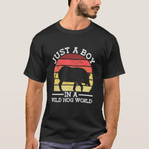 Just A Boy In A Wild Hog World - Boar Hog 1 T-Shirt