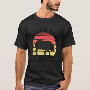 Just A Boy In A Wild Hog World - Boar Hog T-Shirt