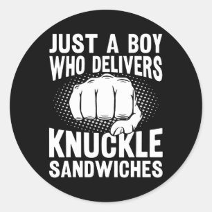 Just A Boy Who Delivers Knuckle Sandwiches  Classic Round Sticker