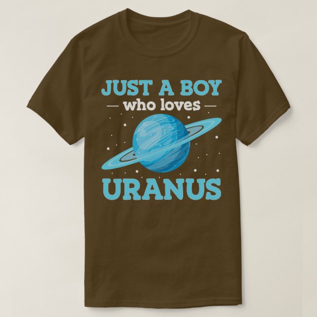 Just A Boy Who Likes Uranus T-Shirt (Design Front)