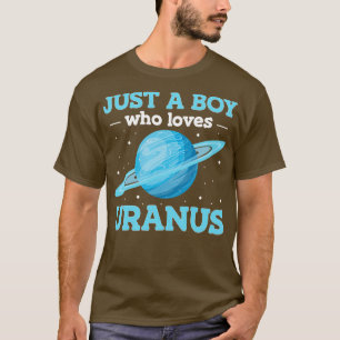 Just A Boy Who Likes Uranus T-Shirt