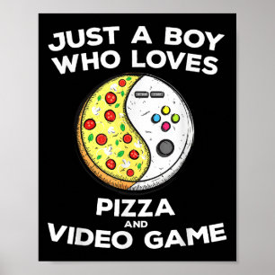 Just A Boy Who Love Pizza And Video Game Funny Gam Poster