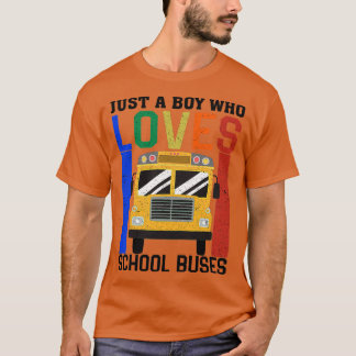 Just A Boy Who Love School Buses T-Shirt