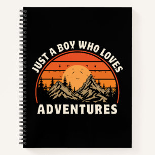 just a boy who loves adventures notebook