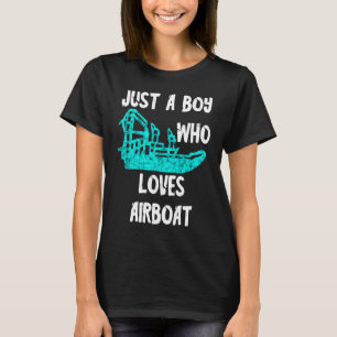 Just A Boy Who Loves Airboat Swamp Hydroplane Fanb T-Shirt