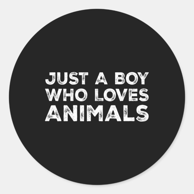 Just A Boy Who Loves Animals  Classic Round Sticker (Front)