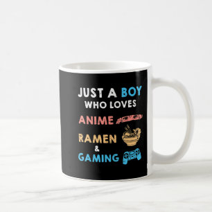Just a Boy Who Loves Anime Ramen And Gaming Fun Ga Coffee Mug