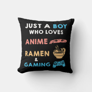 Just a Boy Who Loves Anime Ramen And Gaming Fun Ga Cushion