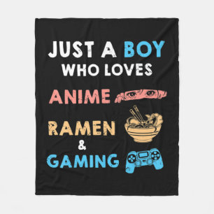 Just a Boy Who Loves Anime Ramen And Gaming Fun Ga Fleece Blanket