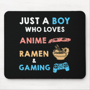 Just a Boy Who Loves Anime Ramen And Gaming Fun Ga Mouse Pad
