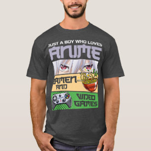 Just A Boy Who Loves Anime Ramen And Video Games G T-Shirt