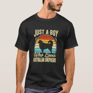 Just A Boy Who Loves Australian Shepherds Kids Boy T-Shirt