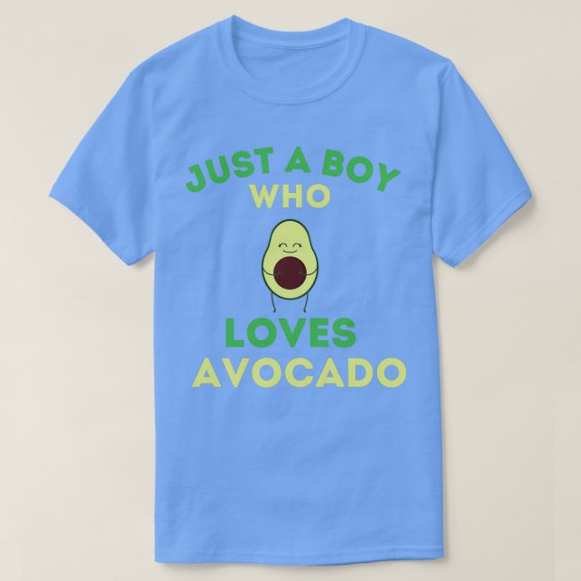 Just a boy who loves avocado Its An Avocado Avocad T-Shirt (Design Front)