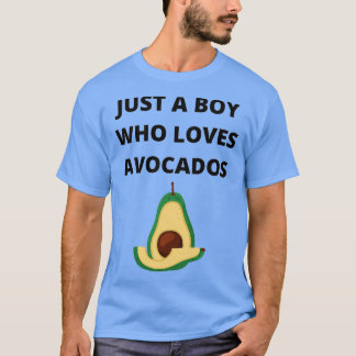 just a boy who loves avocados gift for avocados lo T-Shirt