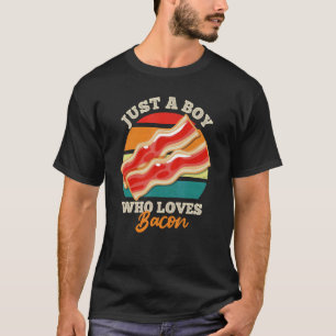 Just A Boy Who Loves Bacon  Bacon T-Shirt
