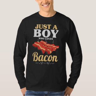 Just A Boy Who Loves Bacon Pork Grilling  Bacon T-Shirt