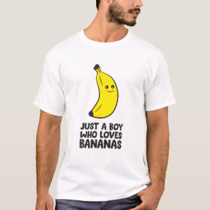 Just A Boy Who Loves Bananas T-Shirt