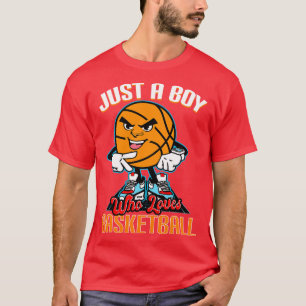 Just A Boy Who Loves Basketball T-Shirt
