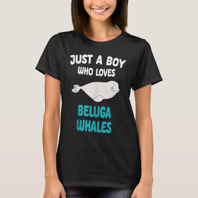 Just A Boy Who Loves Beluga Whales Animal Kids Boy T-Shirt (Front)