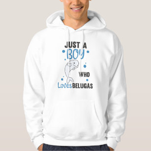 Just A Boy Who Loves Belugas Sweet Beluga Whale Hoodie