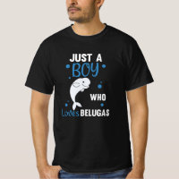 Just A Boy Who Loves Belugas Sweet Beluga Whale
