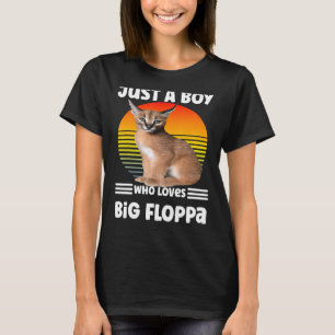 Just A Boy Who Loves big floppa meme cat T-Shirt