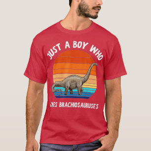 Just A Boy Who Loves Brachiosaurus Dinosaur Kids B T-Shirt