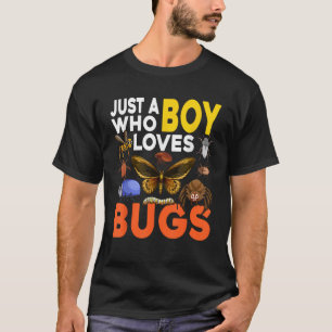 Just A Boy Who Loves Bugs Boys Bug Lover Funny Ins T-Shirt