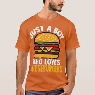 Just A Boy Who Loves Burgers Hamburger Cheeseburge T-Shirt