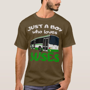 Just A Boy Who Loves Buses amp Bus Lover Gifts 1 T-Shirt