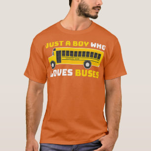Just A Boy Who Loves Buses Funny Bus Driver Gift T-Shirt
