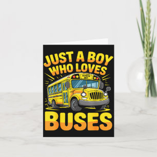Just A Boy Who Loves Buses School Bus  Card