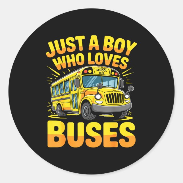 Just A Boy Who Loves Buses School Bus  Classic Round Sticker (Front)