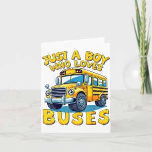 Just A Boy Who Loves Buses School Bus Lover Kids B Card