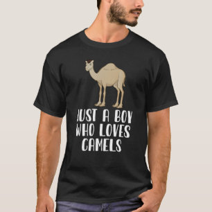 Just A Boy Who Loves Camels  T-Shirt