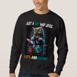 Just A Boy Who Loves Cats And Drums Cute Cat Playi Sweatshirt