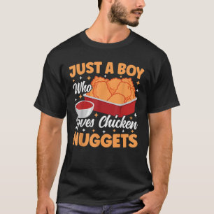 Just A Boy Who Loves Chicken Nuggets Funny Chicken T-Shirt
