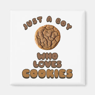Just a boy who loves Cookies Magnet