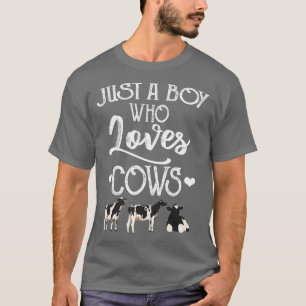 Just a boy Who loves Cows Funny Livestock Gift T-Shirt