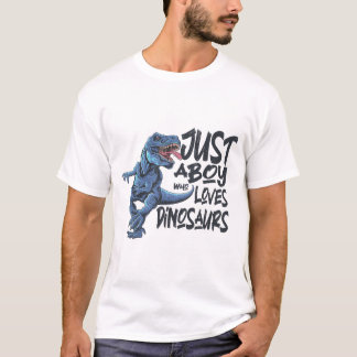 Just A Boy Who Loves Dinosaurs T-Shirt