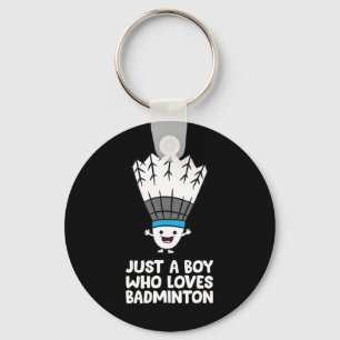 Just A Boy Who Loves Dminton Key Ring